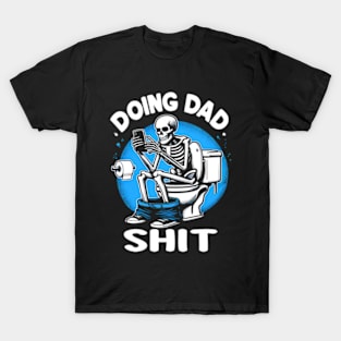 Doing Dad Sh*t T-Shirt